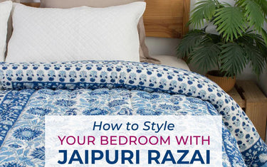 How to Style Your Bedroom with Jaipuri Razai