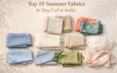 Top 10 Summer Fabrics to Stay Cool in India