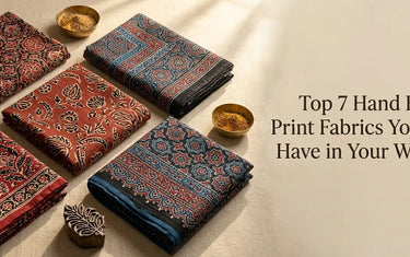 Top 7 Hand Block Print Fabrics You Should Have in Your Wardrobe